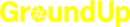 GroundUp logo in yellow.
